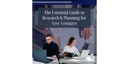 Part 2: The Essential Guide to Research and Planning for New Ventures